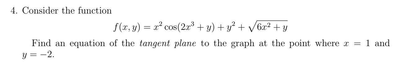 Solved = COS 4. Consider the function f(x, y) = x· cos(2x3 + | Chegg.com