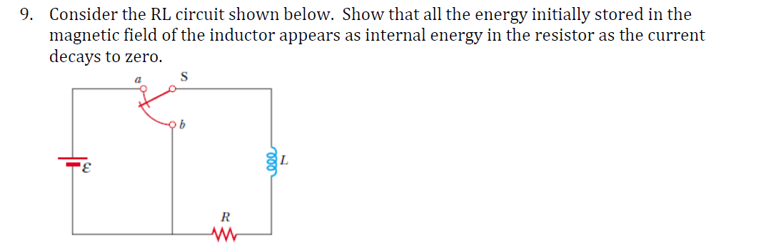 Solved 9. Consider the RL circuit shown below. Show that all | Chegg.com