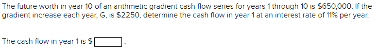 Solved An arithmetic cash flow gradient series equals $450 | Chegg.com