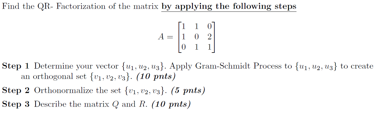 Incomplete Qr Matrix Solved Find the QR- Factorization of the matrix by applying | Chegg.com