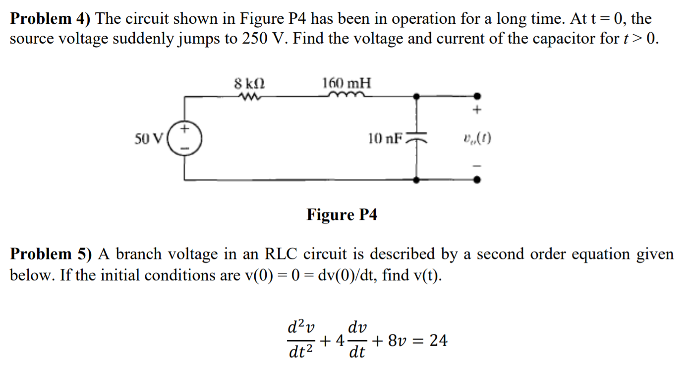 Solved Problem 4) The circuit shown in Figure P4 has been in | Chegg.com