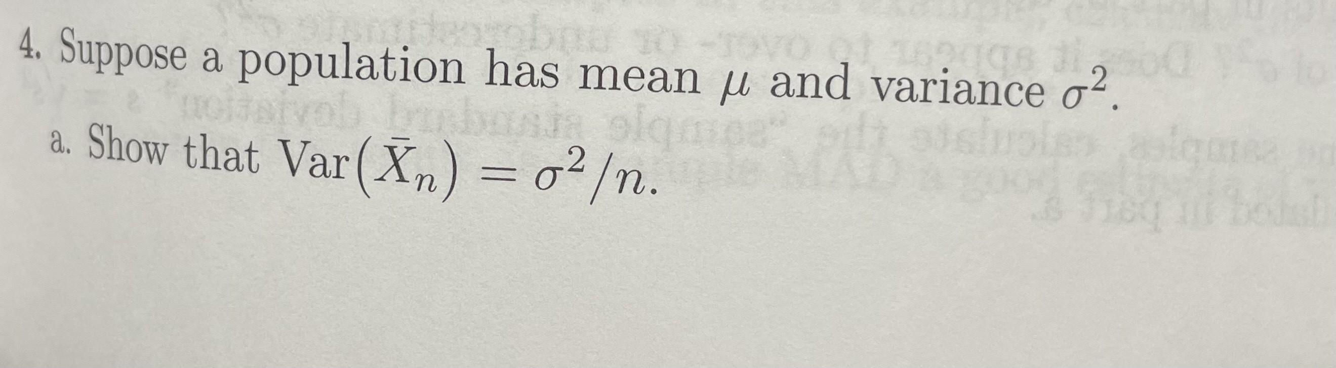 Solved 4. Suppose a population has mean μ and variance σ2. | Chegg.com