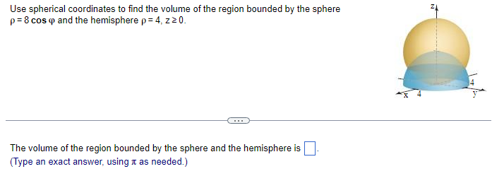 Solved Use spherical coordinates to find the volume of the | Chegg.com