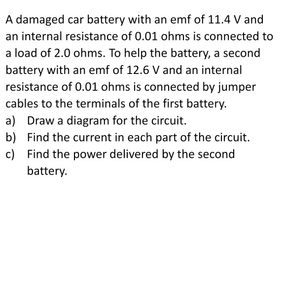 Solved A damaged car battery with an emf of 11.4 V and an