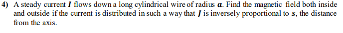 Solved 4) A steady current I flows down a long cylindrical | Chegg.com