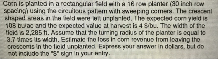 Solved Corn is planted in a rectangular field with a 16 row | Chegg.com