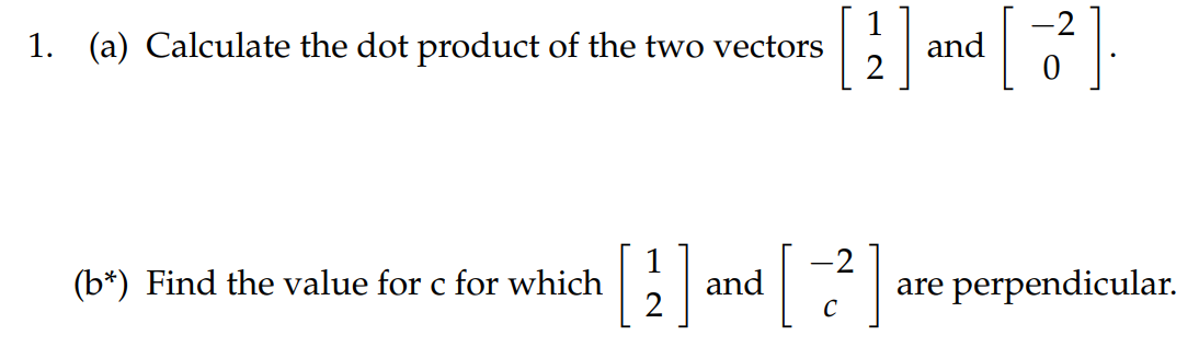 Solved (a) Calculate the dot product of the two vectors [12] | Chegg.com