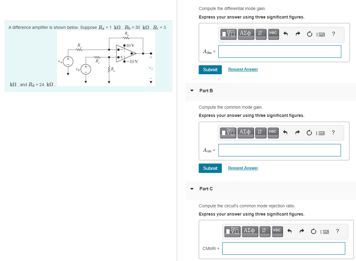 Compute the differential mode gain.
Express your answer using three significant figures.
A difference amplifier is shown belo