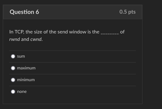 Solved In TCP, the size of the send window is the of rwnd | Chegg.com