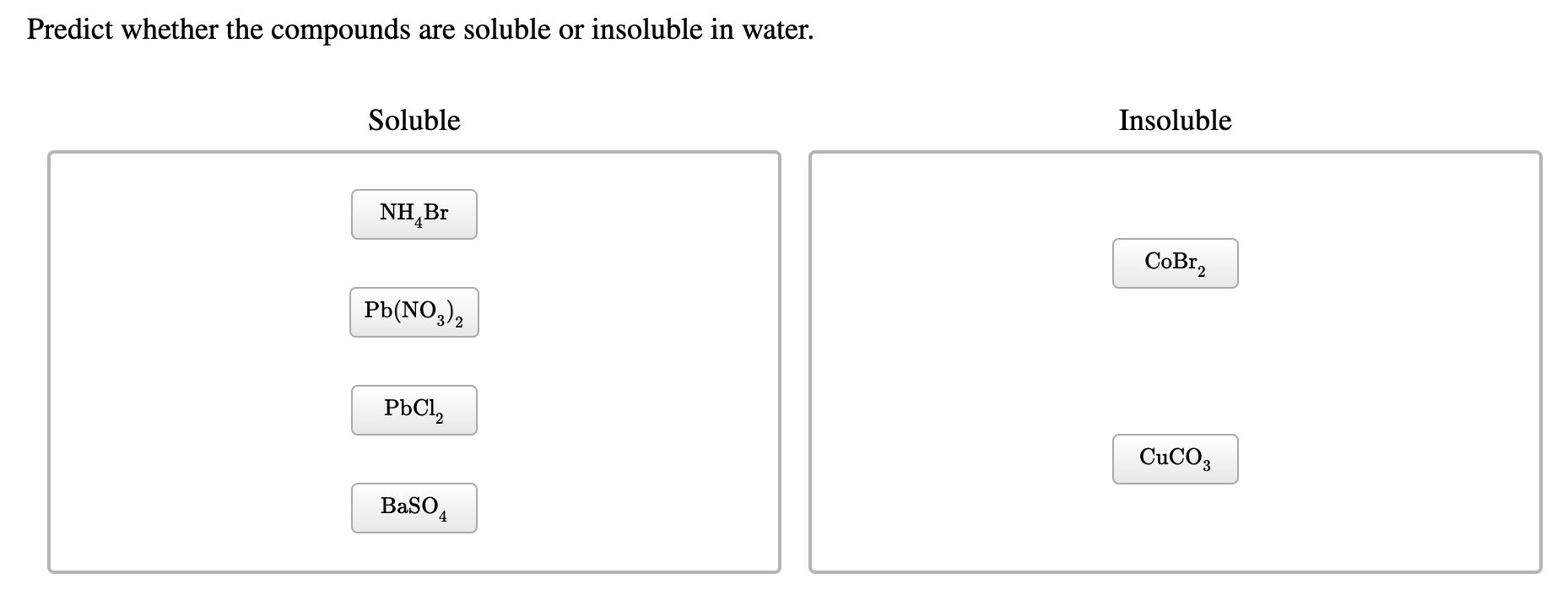 solved-predict-whether-the-compounds-are-soluble-or-chegg