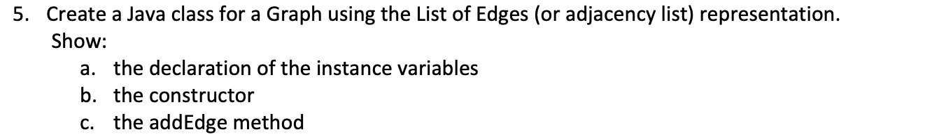 Solved 5. Create a Java class for a Graph using the List of | Chegg.com