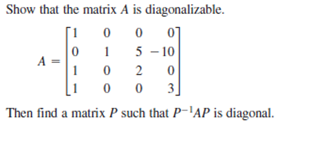 Solved Show that the matrix A is diagonalizable. | Chegg.com