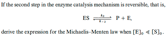 Solved If the second step in the enzyme catalysis mechanism | Chegg.com