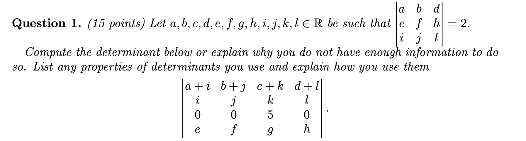 Solved Question 1. (15 Points) Let A,b,c,d,e,f,g,h,i,j,k,l∈R | Chegg.com