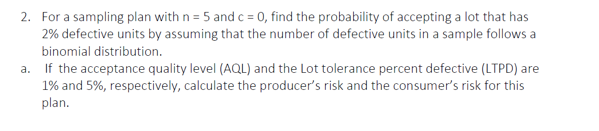 Solved 2. For a sampling plan with n = 5 and c = 0, find the | Chegg.com