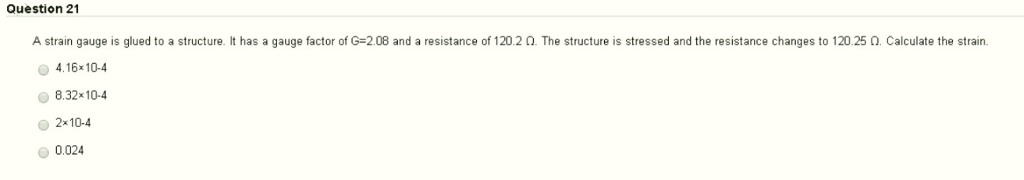 Solved Question 21 A strain gauge is glued to a structure. | Chegg.com