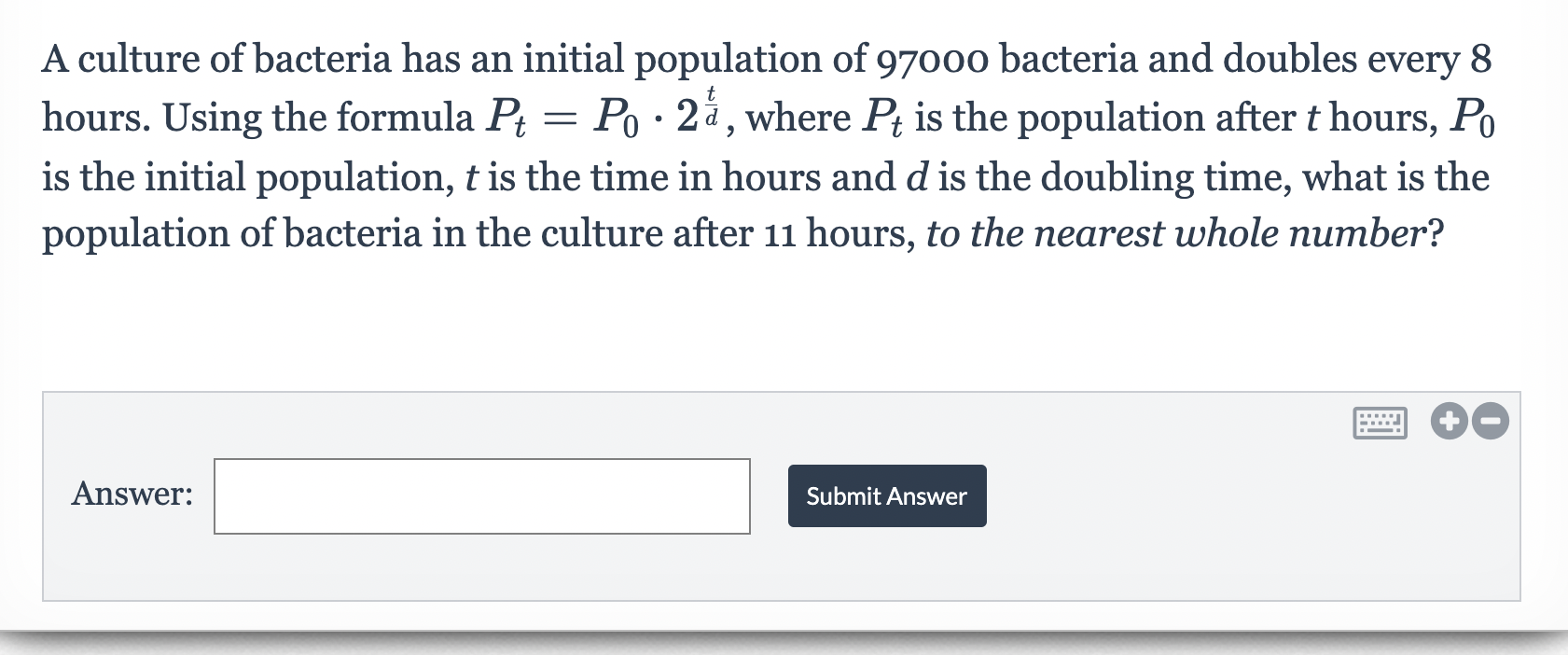Solved A culture of bacteria has an initial population of | Chegg.com
