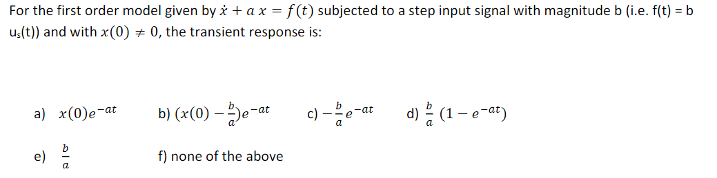 Solved For the first order model given by x˙+ax=f(t) | Chegg.com