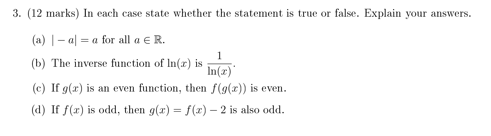 Solved (12 marks) In each case state whether the statement | Chegg.com
