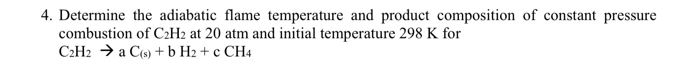 Solved Determine the adiabatic flame temperature and product | Chegg.com