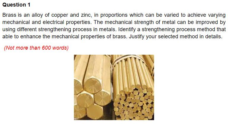 Solved Question 1 Brass is an alloy of copper and zinc, in | Chegg.com
