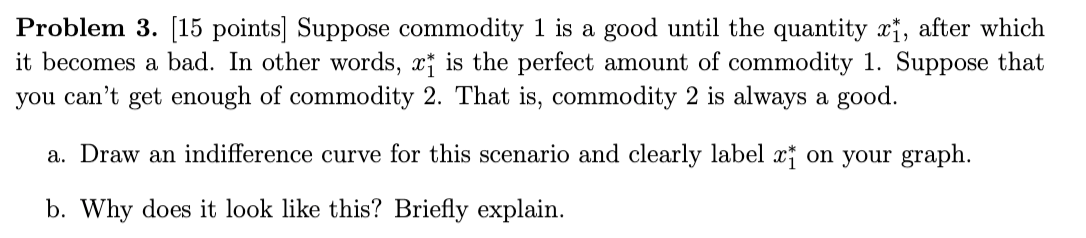 Problem 3. [15 points] Suppose commodity 1 is a good until the quantity \( x_{1}^{*} \), after which it becomes a bad. In oth