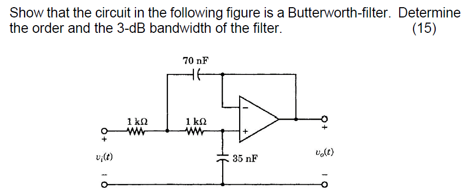 Show that the circuit in the following figure is a Butterworth-filter. Determine the order and the \( 3-\mathrm{dB} \) bandwi