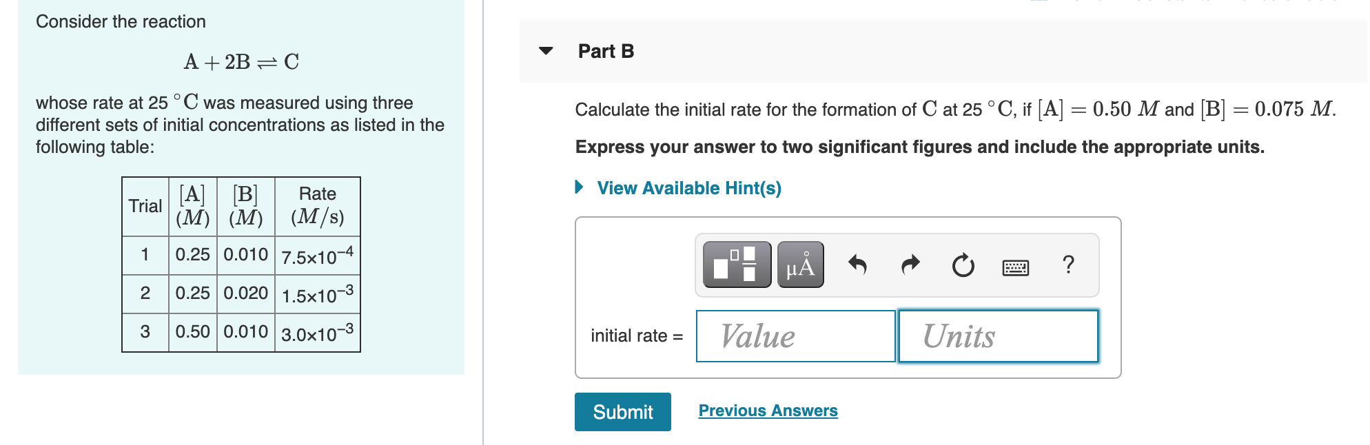 Solved Consider the reaction Part B A + 2B =C whose rate at | Chegg.com