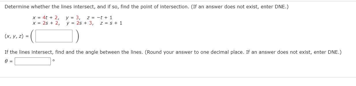 Solved Determine whether the lines intersect, and if so, | Chegg.com