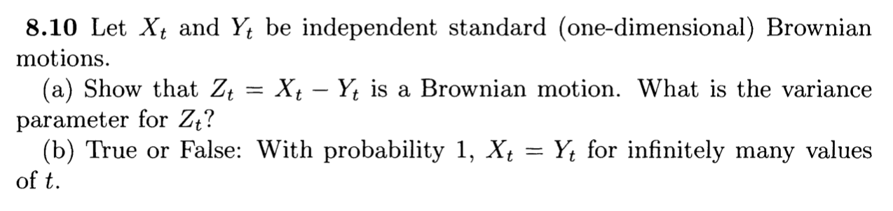 Solved 8.10 Let Xt and Yt be independent standard | Chegg.com