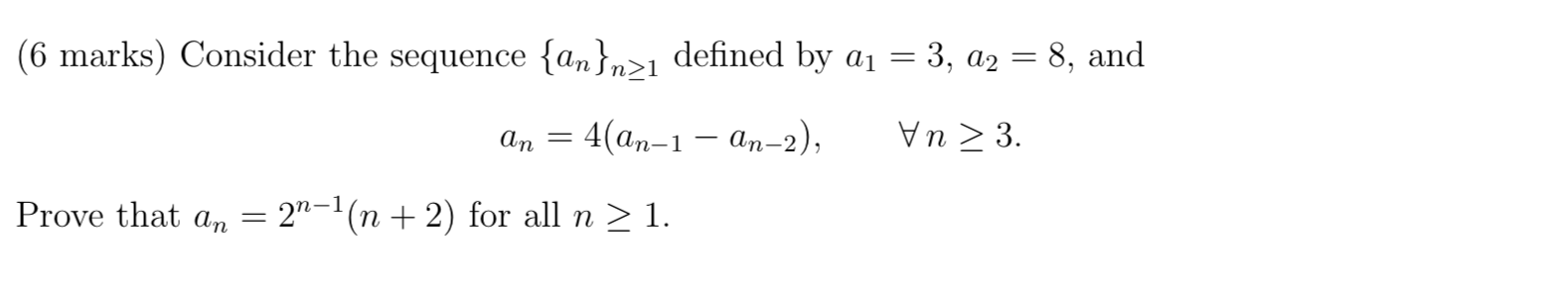 Solved (6 marks) Consider the sequence {an}n>1 defined by a1 | Chegg.com