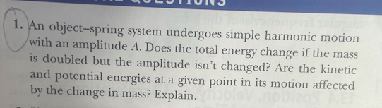 Solved 1. An object-spring system undergoes simple harmonic | Chegg.com