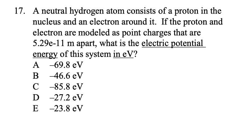 Solved 17. A neutral hydrogen atom consists of a proton in | Chegg.com