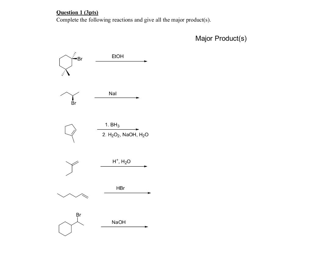 Solved Question 1 (3pts) Complete the following reactions | Chegg.com