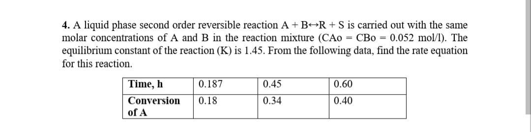 Solved 4. A liquid phase second order reversible reaction | Chegg.com