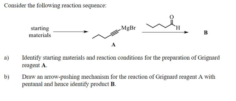 Solved Consider The Following Reaction Sequence: A) Identify | Chegg.com