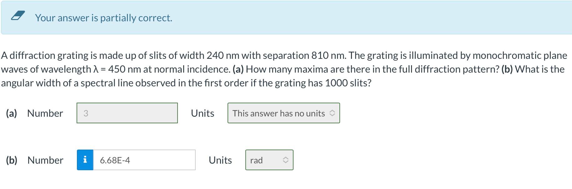 Solved - Your answer is partially correct. A diffraction | Chegg.com