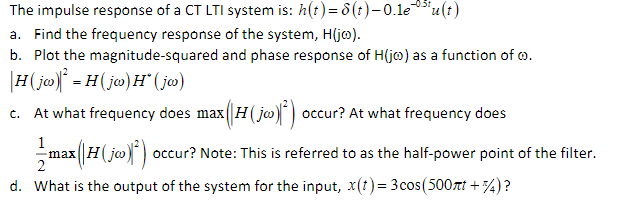 Solved The impulse response of a CT LTI system is: h(t)= | Chegg.com