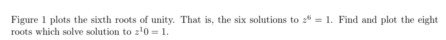 Solved Figure 1 plots the sixth roots of unity. That is, the | Chegg.com