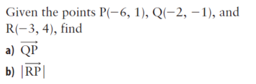 Solved Given The Points P(−6,1),Q(−2,−1), And R(−3,4), Find | Chegg.com