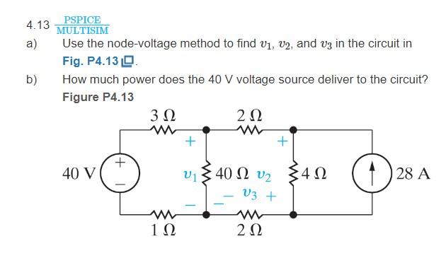 Solved 4.13 MULTISIM PSPICE a) Use the node-voltage method | Chegg.com