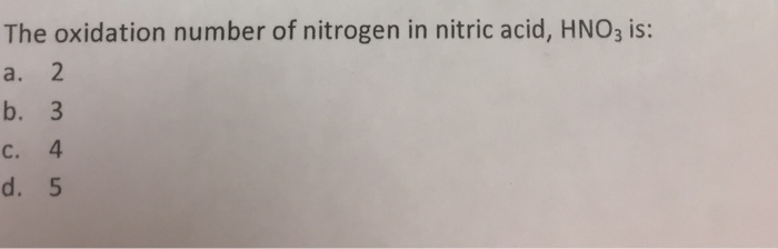 the oxidation number of nitrogen n in nitric acid hno3 is