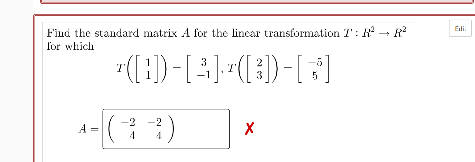 Solved Edit -> Find The Standard Matrix A For The Linear | Chegg.com