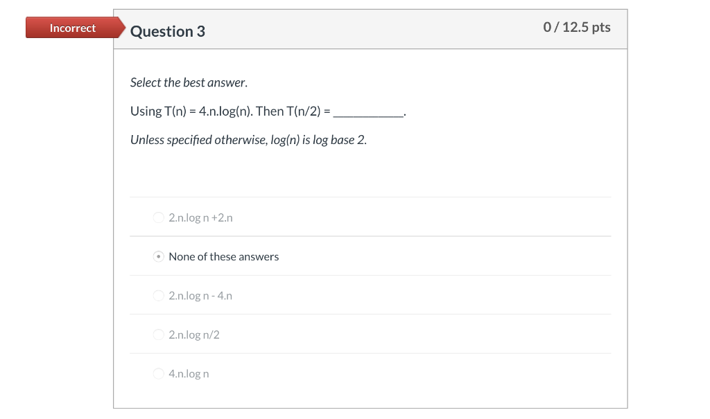 Incorrect Question 3 0/12.5 pts Select the best | Chegg.com