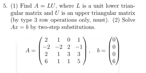 Solved 5. (1) Find A = LU, where L is a unit lower trian- | Chegg.com