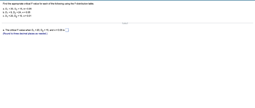 Solved Find the appropriate critical F-value for each of the | Chegg.com