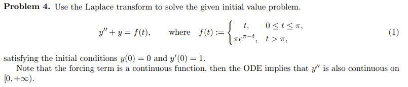 Solved Problem 4. Use the Laplace transform to solve the | Chegg.com