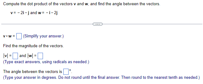 Solved Compute the dot product of the vectors v and w, and | Chegg.com