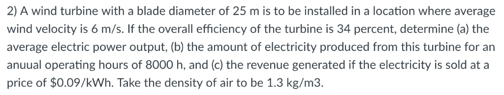 Solved 2) A wind turbine with a blade diameter of 25 m is to | Chegg.com