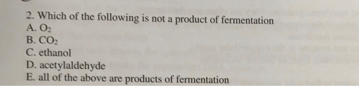Solved 2. Which of the following is not a product of | Chegg.com